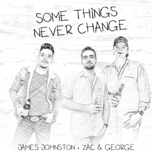 James Johnston & Zac & George - SOME THINGS NEVER CHANGE - 排舞 音樂