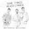 SOME THINGS NEVER CHANGE  (feat. Zac & George) artwork