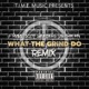 What the Grind Do feat Scott Saunders JV Frm MN Remix Single