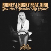 You Ain't Breakin' My Heart (feat. XIRA) [Extended Mix] artwork