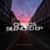 Critics Silenced EP - DJ Thozman