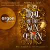 Trial of the Sun Queen - Die Artefakte von Ouranos, Band 1 - Nisha J. Tuli