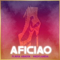 Aficiao - Single - Flavia Abadía & Medylandia