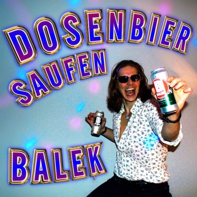Dosenbier Saufen - BALEK