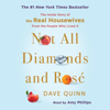 Not All Diamonds and Rosé - Dave Quinn