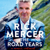 The Road Years: A Memoir, Continued . . . (Unabridged) - Rick Mercer
