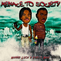 Menace to Society (feat. Fuego Base) - Single - Harrd Luck