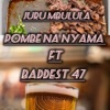 Pombe Na Nyama (feat. Baddest 47)