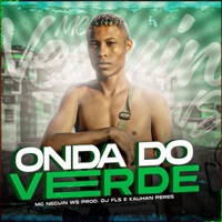 Onda do Verde - Single - MC Neguin WS, DJ FLS & Kauhan Peres