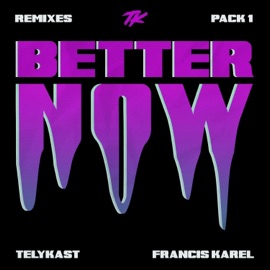 Better Now (feat. Francis Karel) [CharlieWonder & Armentani Brothers Remix] TELYKAST