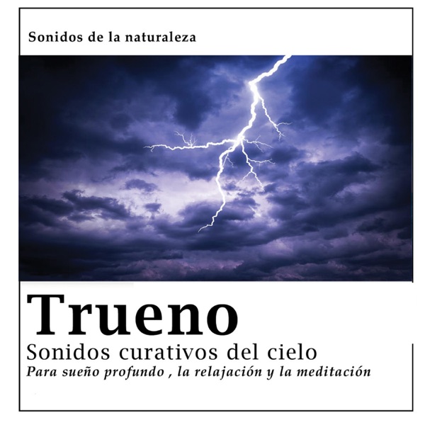 Trueno - Sonidos Curativos Del Cielo