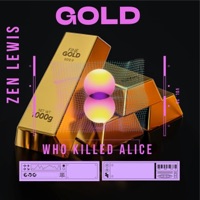 Gold - Single - Who Killed Alice & Zen Lewis