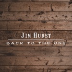 Jim Hurst - Back to the One