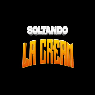 Soltando la Cream - Single