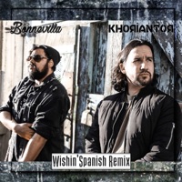 Wishin' (Spanish Remix) - Single - Bonnevilla & KHORIANTOR