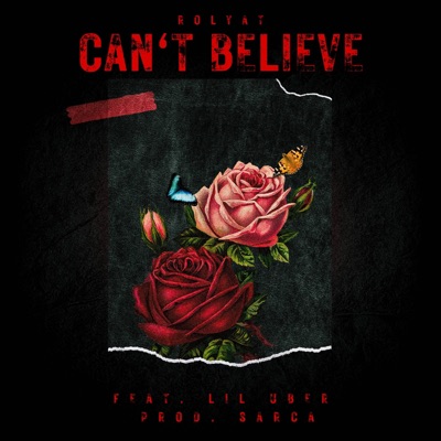 Can't Believe (feat. Lil Uber & Sarca) - Single