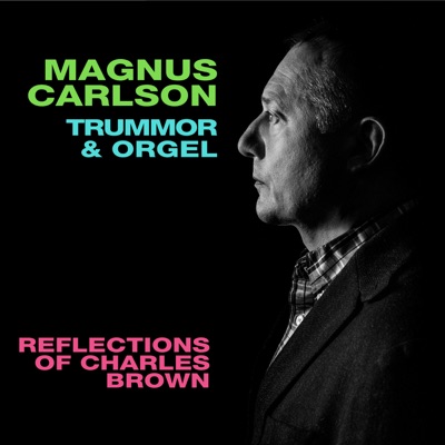 Reflections of Charles Brown (feat. Trummor & Orgel) - Single