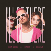 I'll Be There - Robin Schulz, Rita Ora &amp; Tiago PZK Cover Art