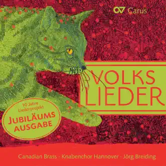 Volkslieder für Knabenchor und Blechbläserquintett (Liederprojekt) by Canadian Brass, Hanover Boys Choir & Jörg Breiding album reviews, ratings, credits