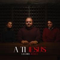 A ti Jesús - Single - Ezequiel Benítez