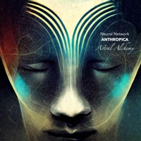 Astral Alchemy - Single - Anthropica & Neural Network