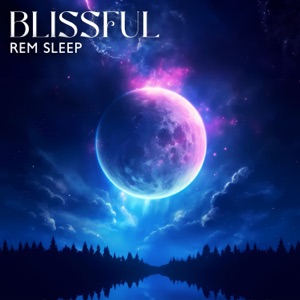 Blissful REM Sleep: Instant Relief from Insomnia, Depression, Anxiety & Stress