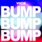 Bump Bump Bump - Vice lyrics