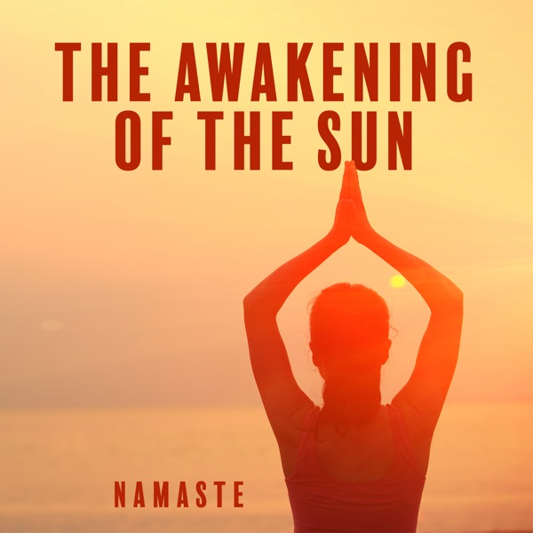 The Awakening of the Sun (Namaste Yoga Meditation)