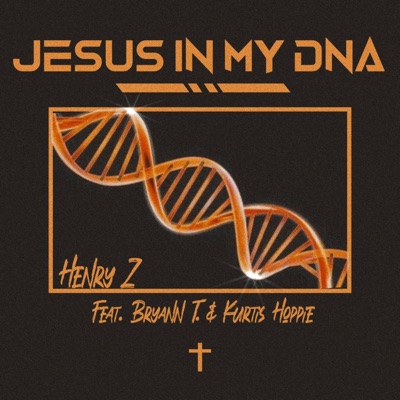 Jesus in my DNA (feat. Bryann t & Kurtis hoppie) - Single