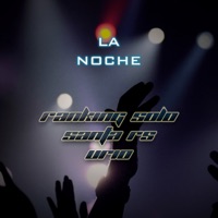 La Noche - Single - Urio, Santa Rs & Ranking Solo