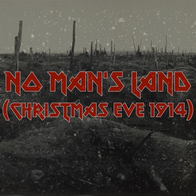 No Man's Land (Christmas Eve 1914) (feat. Markus Tälth, Jonatan Hedlin & Kristian Niemann) - Single