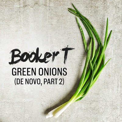 Green Onions (De Novo, Part 2) - Single