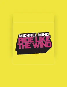 Michael Mind: песни, клипы, биография, даты выступлений и многое другое.