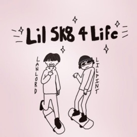 Lil Sk8 4 Life (Freestyle) (feat. Pint) Lanlord