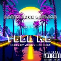 Tell Me - Single - Larry Love Laflair