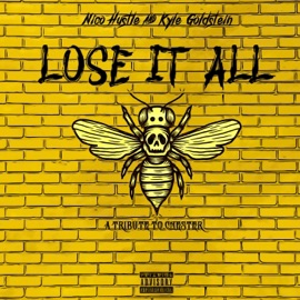 Lose It All (tribute to Chester) (feat. Kyle Goldstein) Nico Hustle