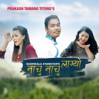 Nachu Nachu (feat. Sashikala Syangtan) - Single - Prakash Tamang Titung
