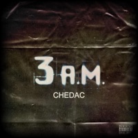 3 Am - Single - CHEDAC OG