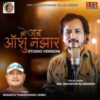 Bho Aba Aanshu Najhara - Single - Bal Bahadur Rajbanshi