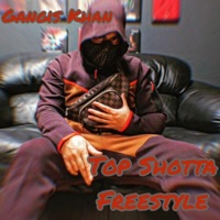 Top Shotta Freestyle - Single - Gangis Khan