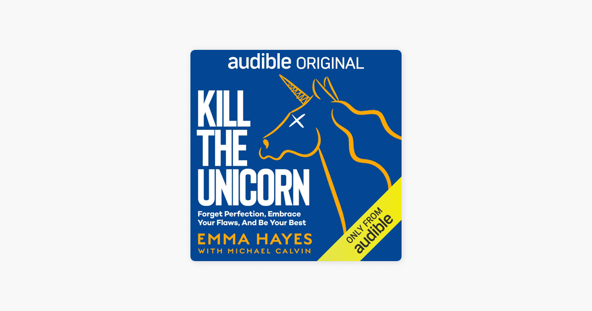 ‎Kill the Unicorn (Original Recording) by Emma Hayes & Michael Calvin