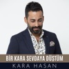 Kara Hasan - Bir Kara Sevdaya Düştüm