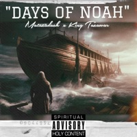 Days of Noah (feat. King Tazawar) - Single - Matazadach