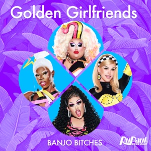 Golden Girlfriends (Banjo Bitches) - Single