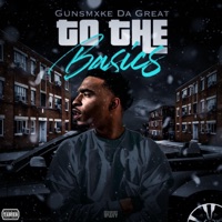 To the Basics - Single - Gunsmxke Da Great