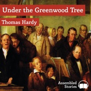 Under the Greenwood Tree - Thomas Hardy