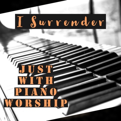 I Surrender Piano Worship - Single