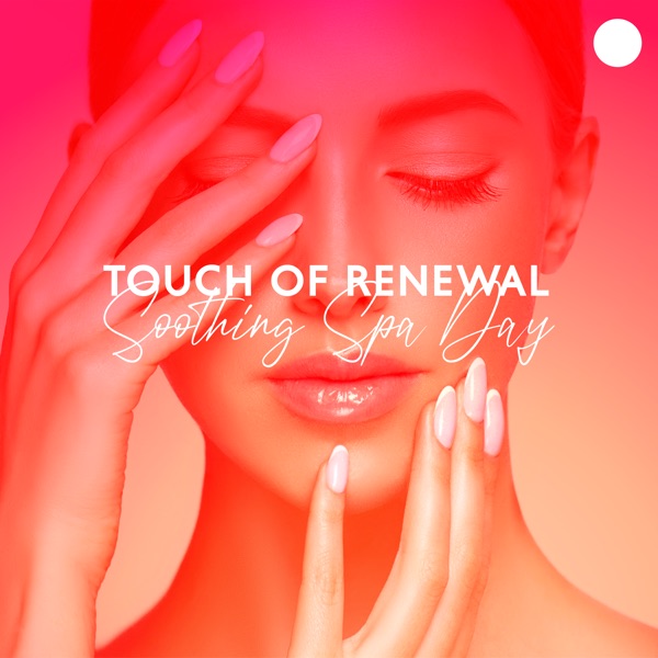 Touch of Renewal (Soothing Spa Day)