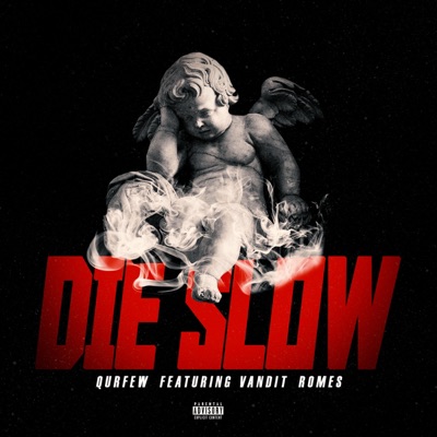 Die Slow (feat. Vandit Romes) - Single