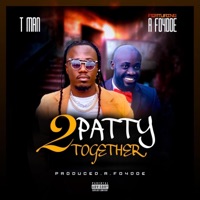 2 PATTY TOGETHER (feat. AFO4DOE) - Single - T-Man Williams